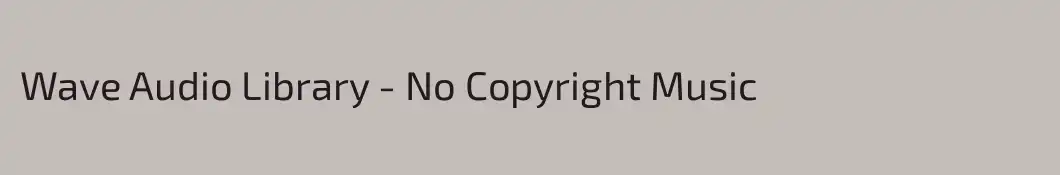 Wave Audio Library - No Copyright Music